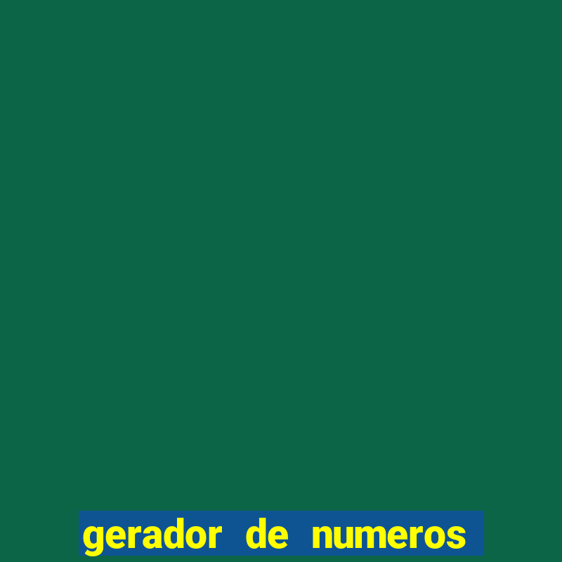 gerador de numeros da quina mestre loterias